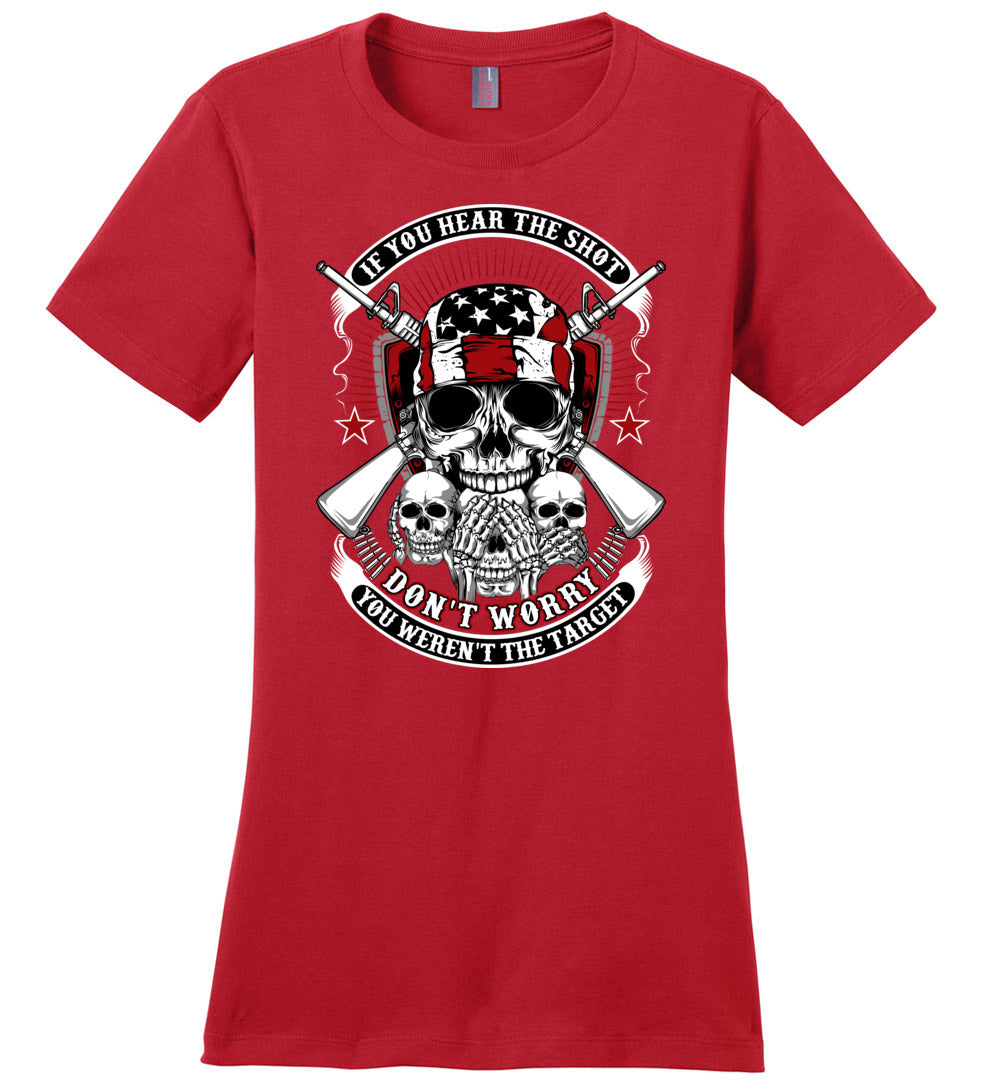 If you hear the shot, don't worry, you weren't the target - Pro Gun Ladies Tshirt - Red