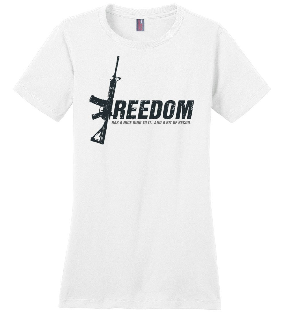 Freedom Has a Nice Ring to It. And a Bit of Recoil - Women's Pro Gun Clothing - White T Shirt