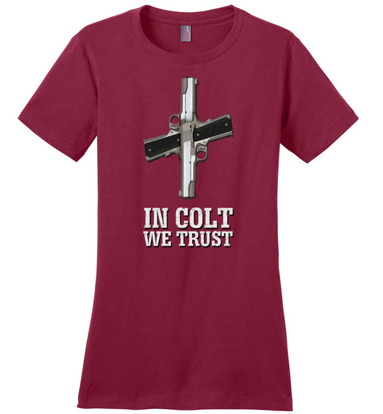 In Colt We Trust - Women's Pro Gun Clothing - Sangria T-Shirt