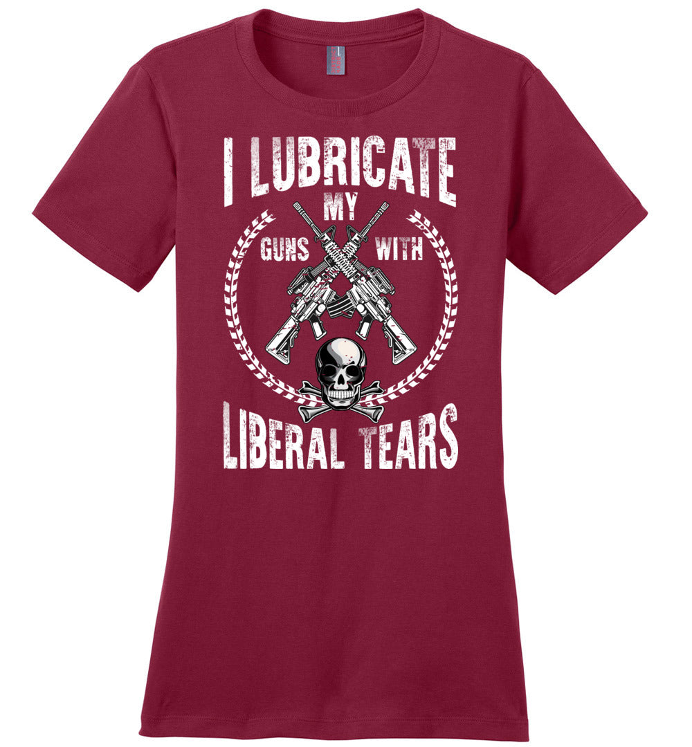 I Lubricate My Guns With Liberal Tears - Pro Gun Women's Apparel - Red T Shirts
