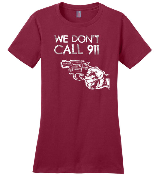 We Don't Call 911 - Ladies Pro Gun Shooting T-shirt - Red
