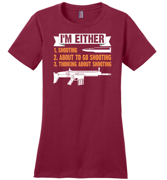 I'm Either Shooting, About to Go Shooting, Thinking About Shooting - Ladies Pro Gun Apparel - Sangria T-Shirt