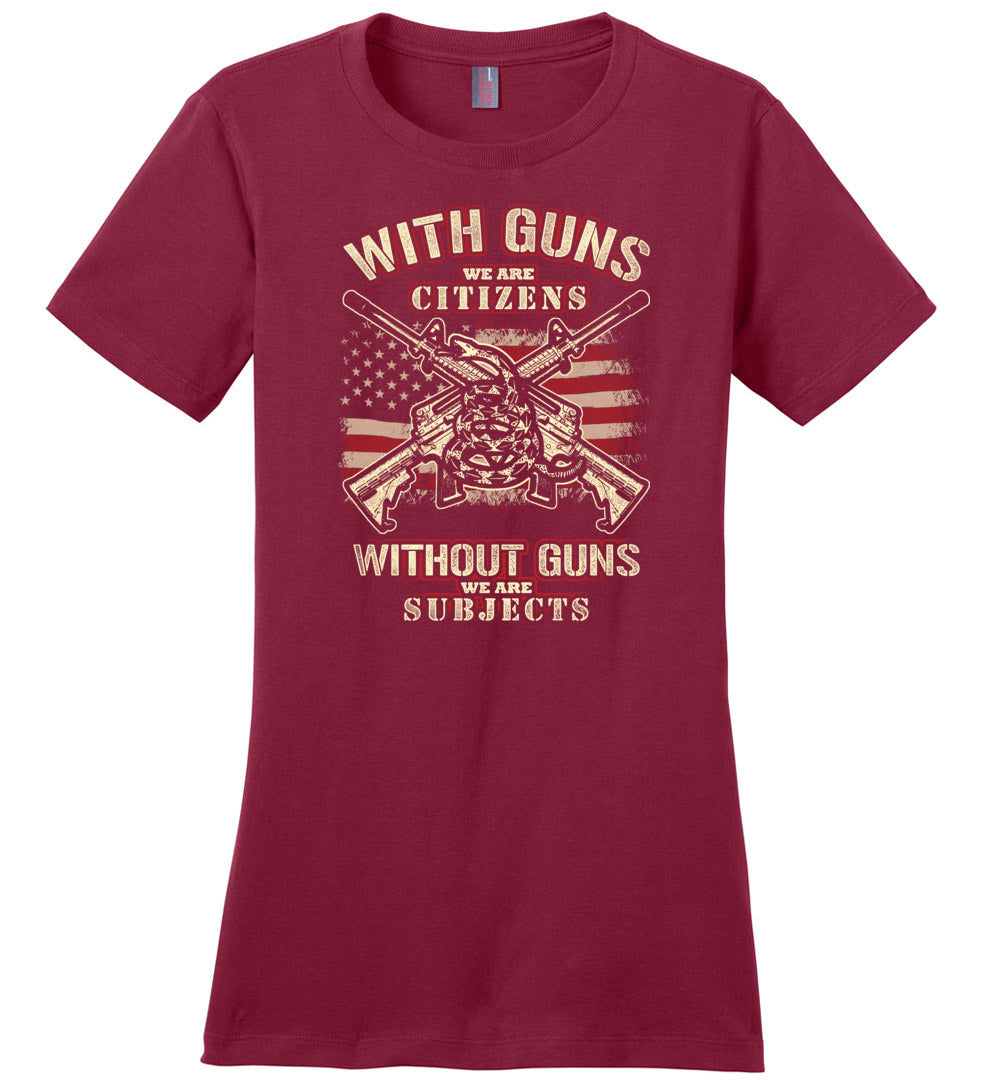 With Guns We Are Citizens, Without Guns We Are Subjects - 2nd Amendment Women's T-Shirt - Red