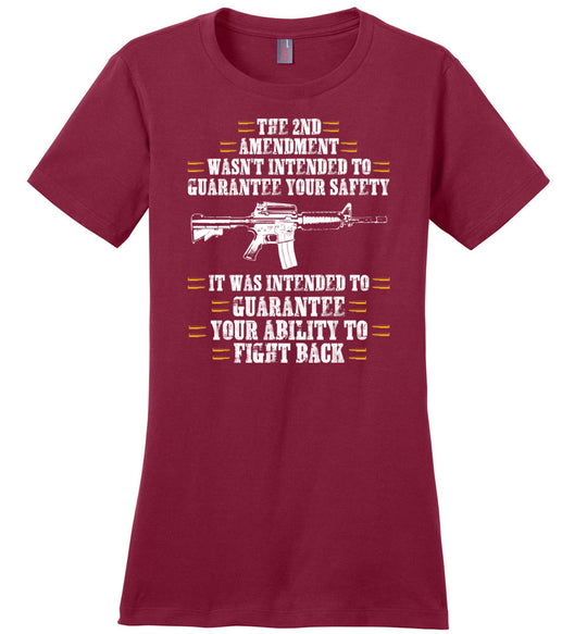 The 2nd Amendment wasn't intended to guarantee your safety - Pro Gun Women's Apparel - Sangria Tee