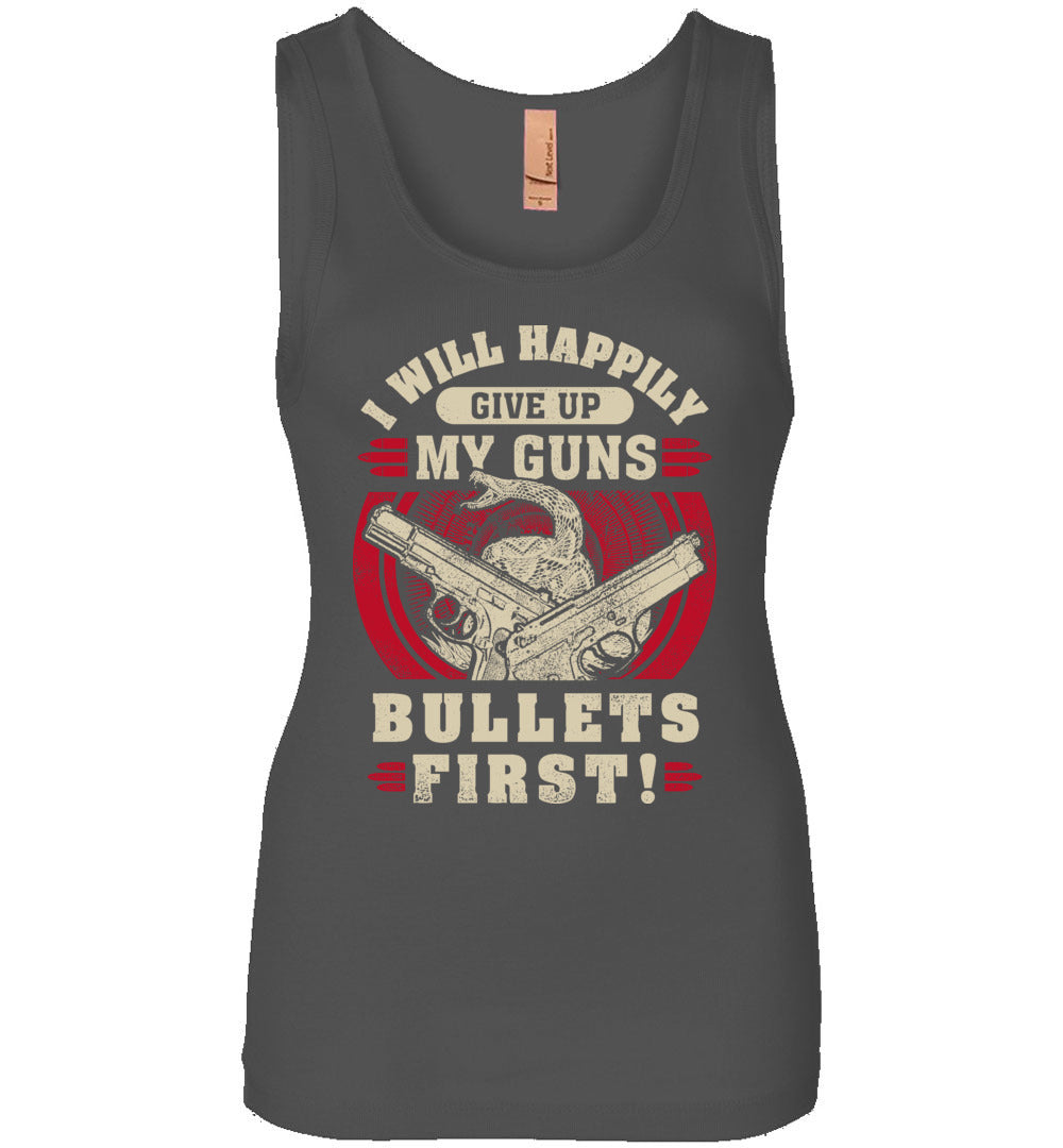 I Will Happily Give Up My Guns, Bullets First - Women's Clothing - Dark Grey Tank Top