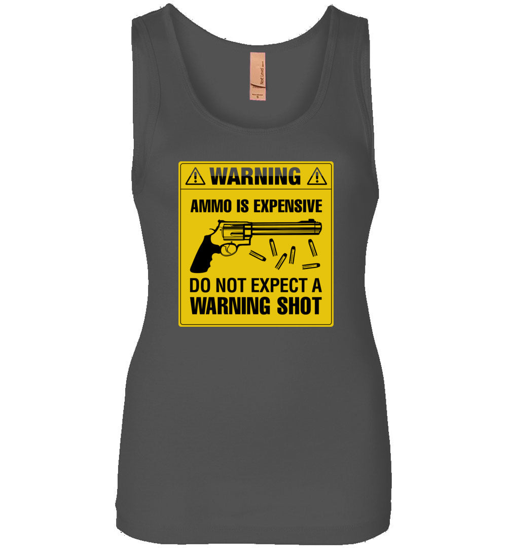 Ammo Is Expensive, Do Not Expect A Warning Shot - Women's Pro Gun Clothing - Dark Grey Tank Top