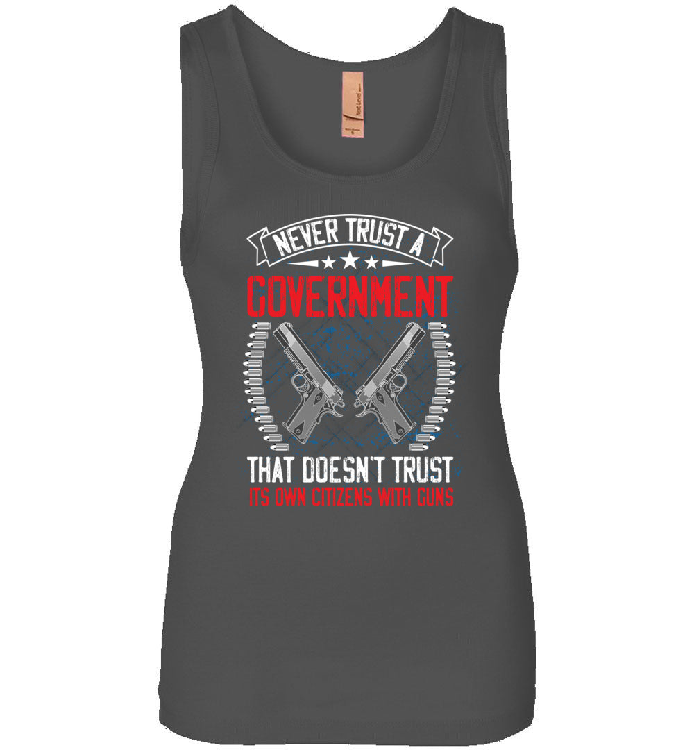 Never Trust a Government That Doesn't Trust It's Own Citizens With Guns - Women's Clothing - Charcoal Tank Top