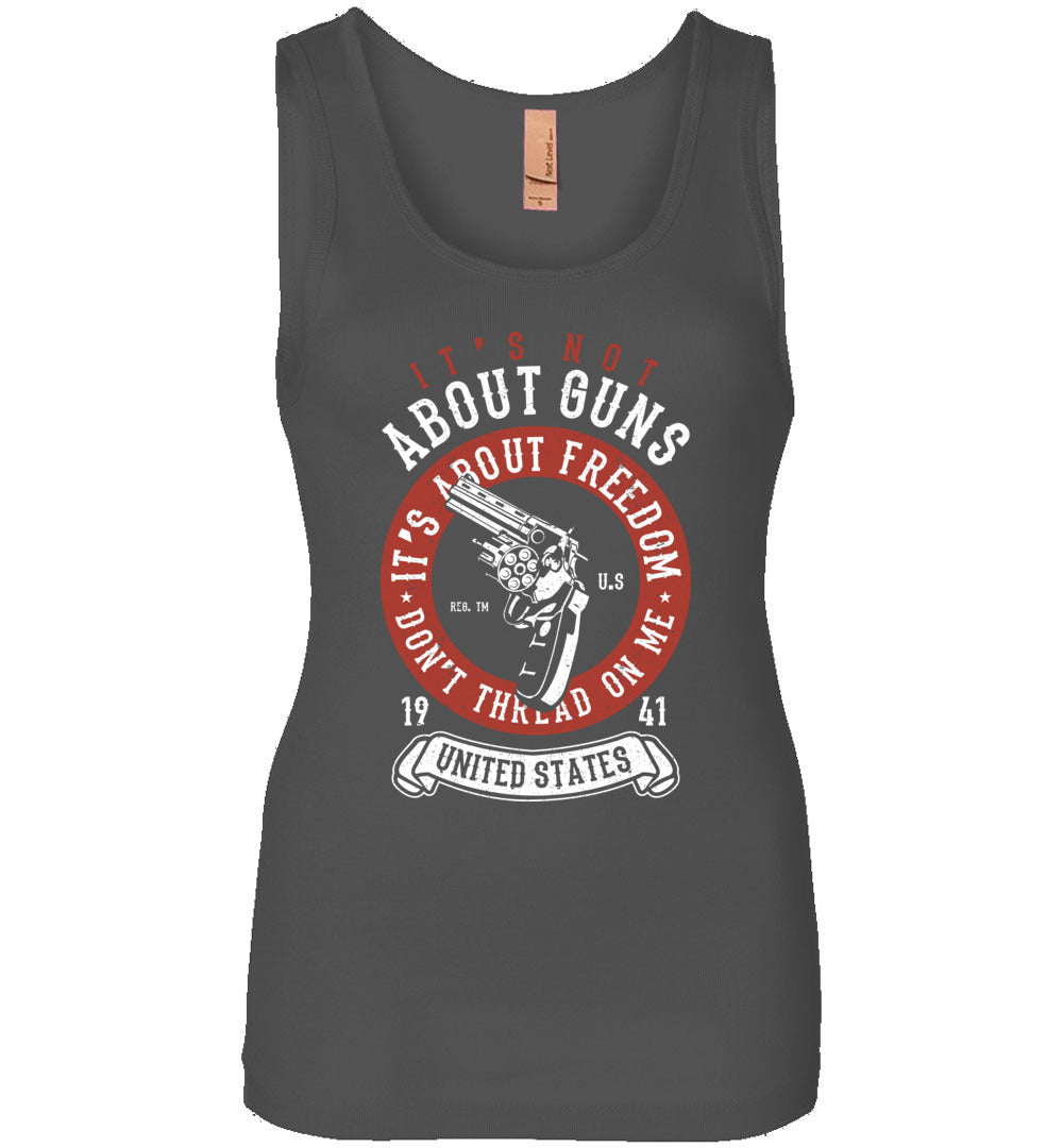 It's Not About Guns, It's About Freedom. Don't Thread on Me - Charcoal Women's Tank Top
