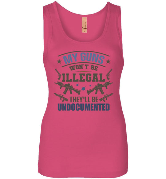 My Guns Won't Be Illegal They'll Be Undocumented - Women's Shooting Clothing - Hot Pink Tank Top