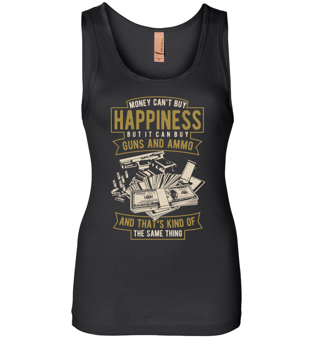 Money Can't Buy Happiness But It Can Buy Guns and Ammo - Women's Tank Top - Black