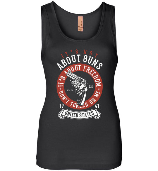It's Not About Guns, It's About Freedom. Don't Thread on Me - Black Women's Tank Top