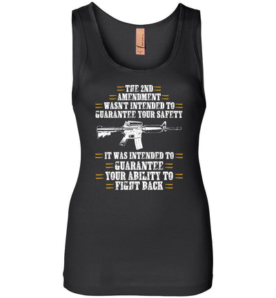 The 2nd Amendment wasn't intended to guarantee your safety - Pro Gun Women's Apparel - Black Tank Top