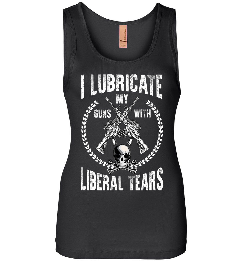 I Lubricate My Guns With Liberal Tears - Pro Gun Women's Apparel - Black Tank Top