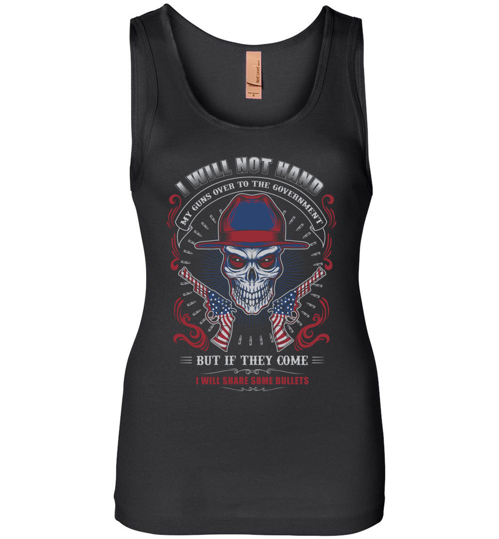 I Will Not Hand My Guns To Government, But If They Come I will Share Some Bullets - Women's Tank Top - Black