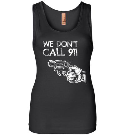 We Don't Call 911 - Ladies Pro Gun Shooting Tank Top - Black