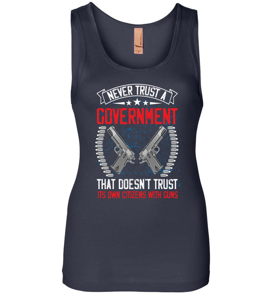 Never Trust a Government That Doesn't Trust It's Own Citizens With Guns - Women's Clothing - Navy Tank Top