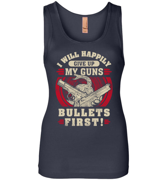 I Will Happily Give Up My Guns, Bullets First - Women's Clothing - Navy Tank Top