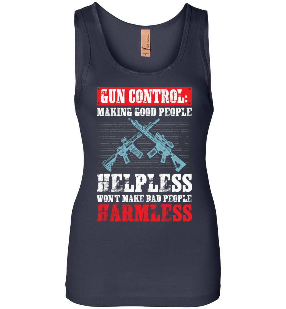 Gun Control: Making Good People Helpless Won't Make Bad People Harmless – Pro Gun Ladies Tank Top - Navy