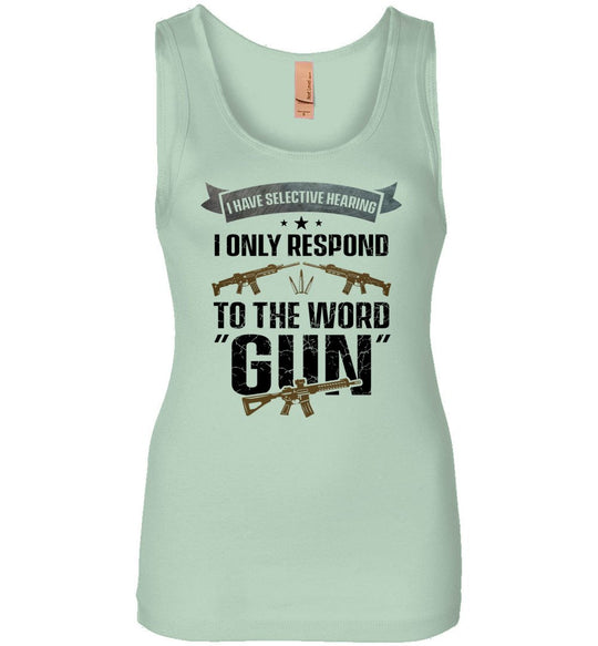 I Have Selective Hearing I Only Respond to the Word Gun - Shooting Women's Clothing -  Mint Tank Top