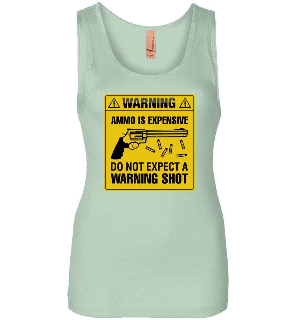 Ammo Is Expensive, Do Not Expect A Warning Shot - Women's Pro Gun Clothing - Mint Tank Top