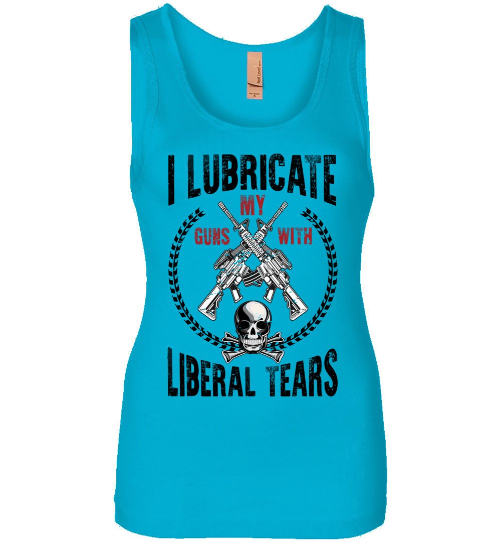 I Lubricate My Guns With Liberal Tears - Pro Gun Women's Apparel - Turquoise Tank Top