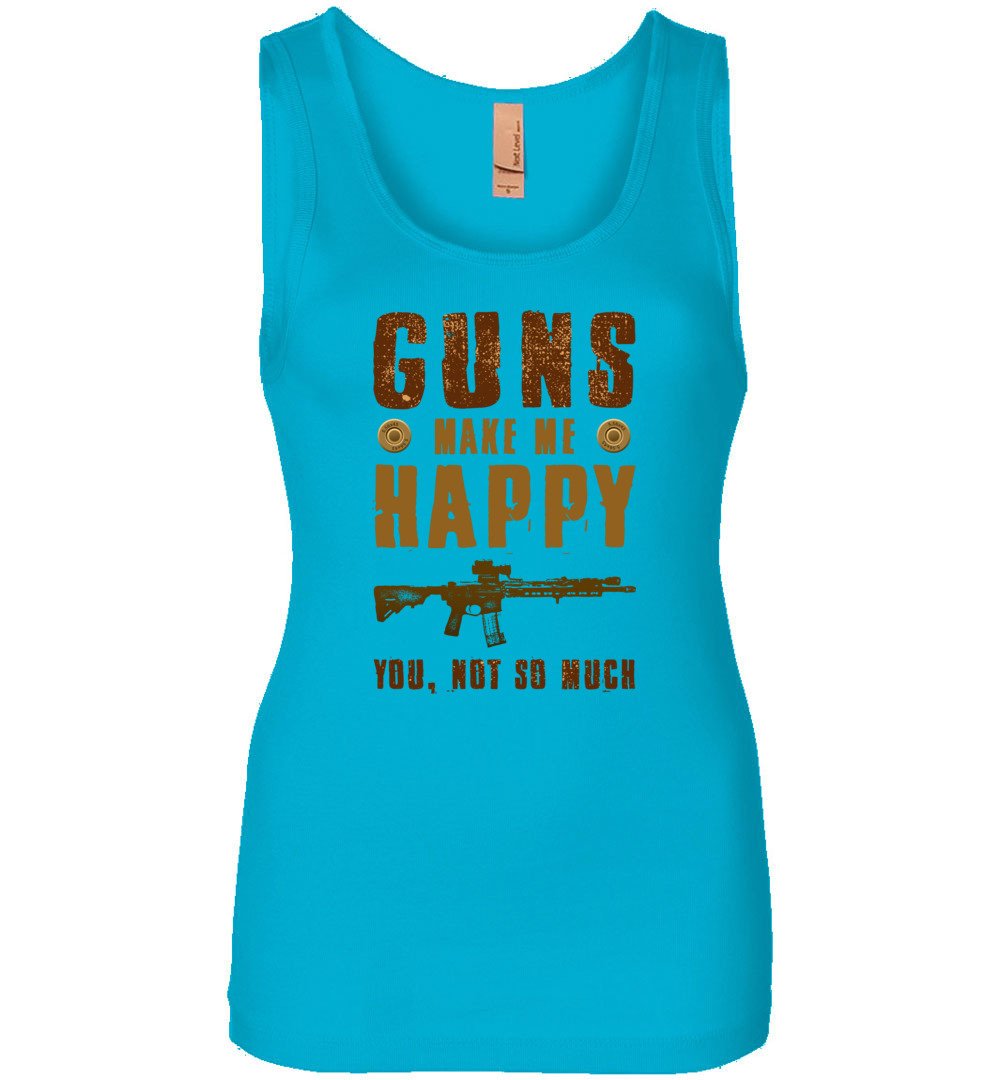 Guns Make Me Happy You, Not So Much - Women's Pro Gun Apparel - Turquoise Tank Top