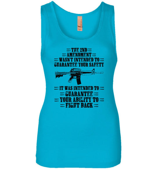 The 2nd Amendment wasn't intended to guarantee your safety - Pro Gun Women's Apparel - Turquoise Tank Top