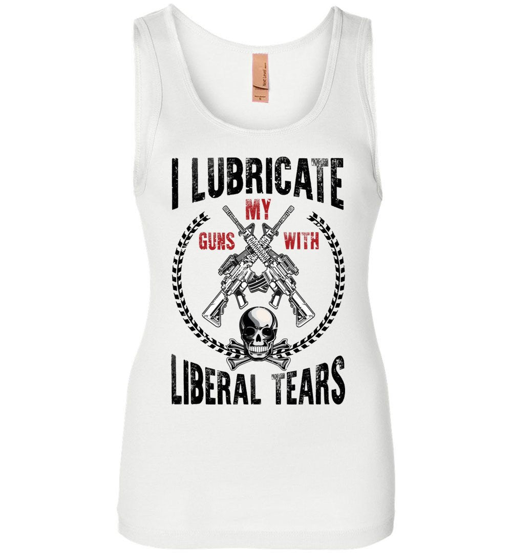 I Lubricate My Guns With Liberal Tears - Pro Gun Women's Apparel - White Tank Top