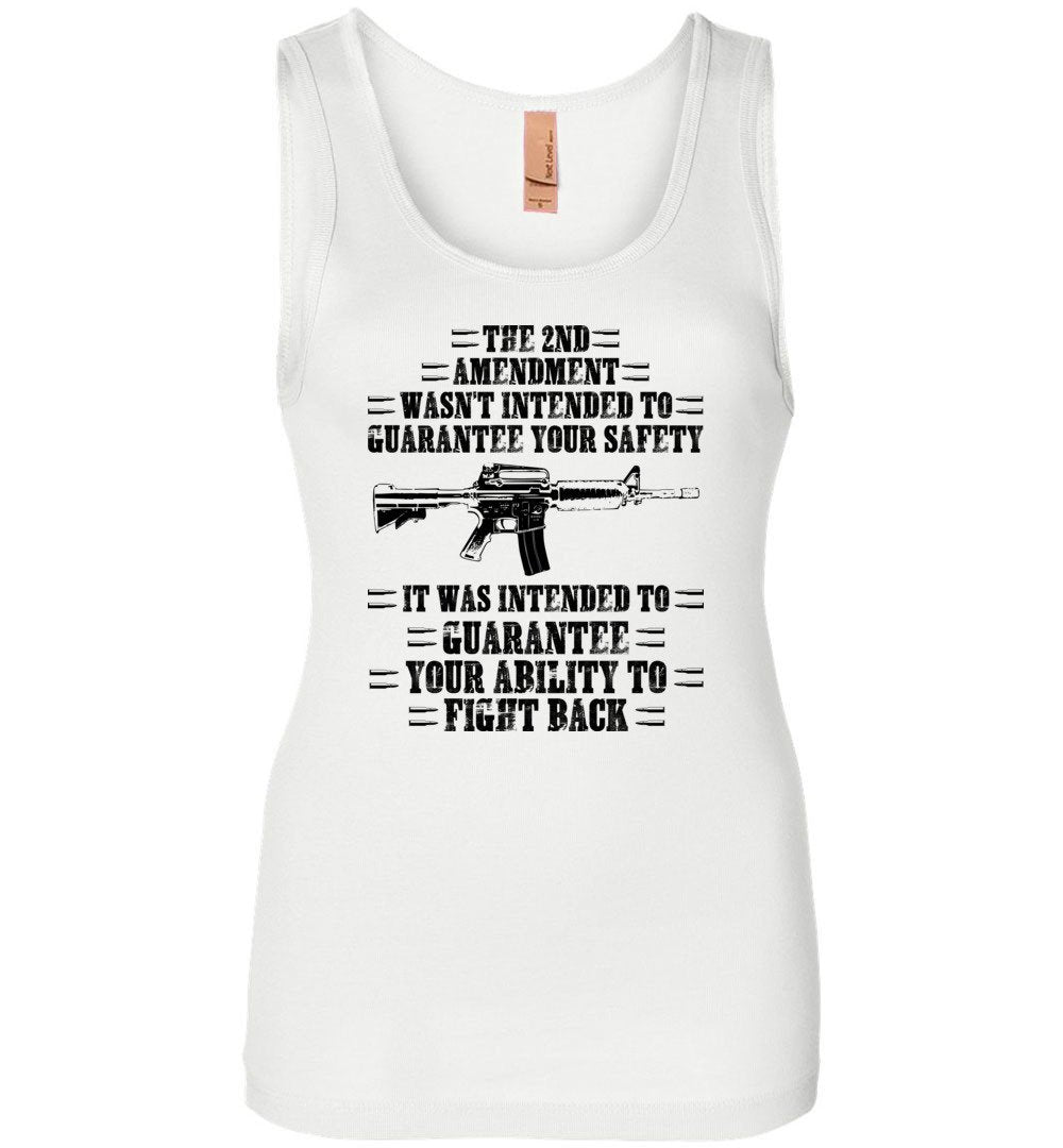 The 2nd Amendment wasn't intended to guarantee your safety - Pro Gun Women's Apparel - White Tank Top
