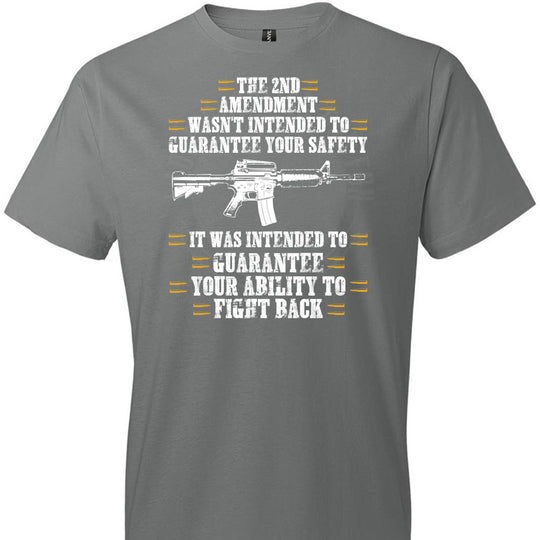 The 2nd Amendment wasn't intended to guarantee your safety - Pro Gun Men's Apparel - Grey Tee