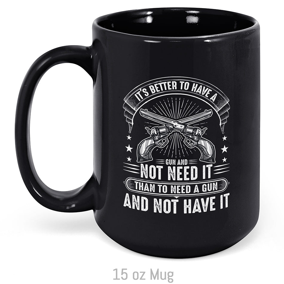 It's Better to Have a Gun... Mug