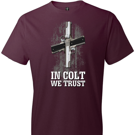 In Colt We Trust - Men's Pro Gun Clothing - Maroon T-Shirt