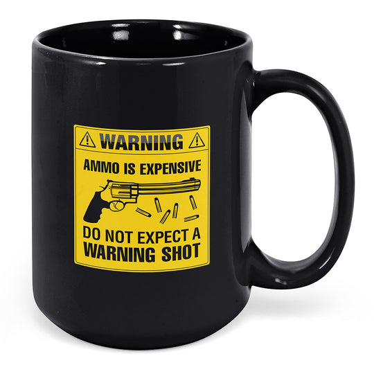 Do Not Expect a Warning Shot Mug