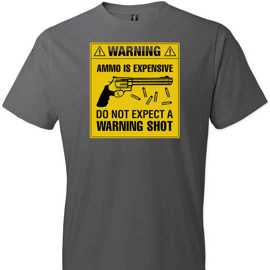 Ammo Is Expensive, Do Not Expect A Warning Shot - Men's Pro Gun Clothing - Charcoal Tee