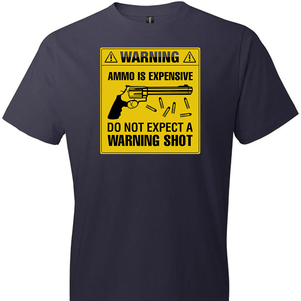 Ammo Is Expensive, Do Not Expect A Warning Shot - Men's Pro Gun Clothing - Navy Tee