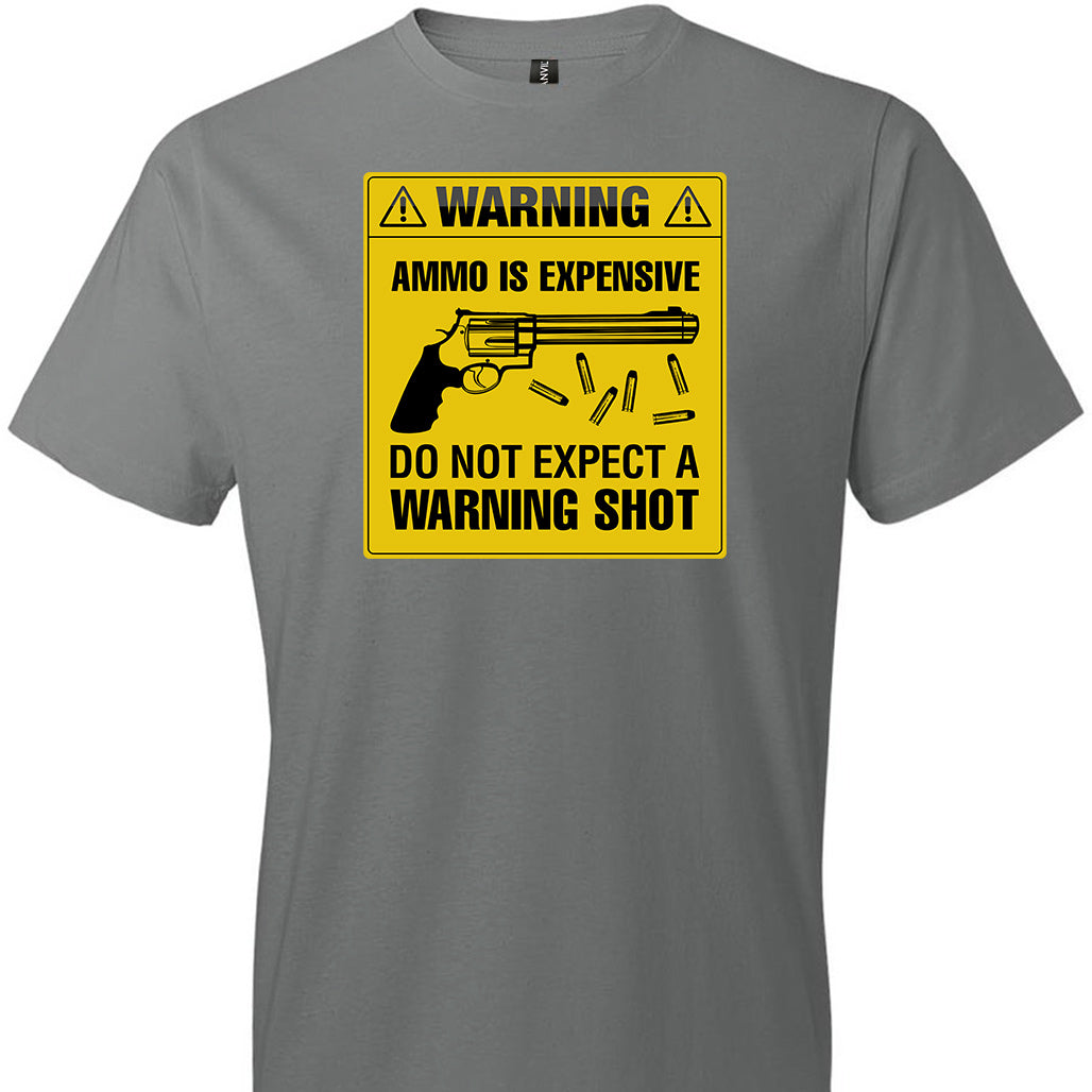 Ammo Is Expensive, Do Not Expect A Warning Shot - Men's Pro Gun Clothing - Storm Grey Tee