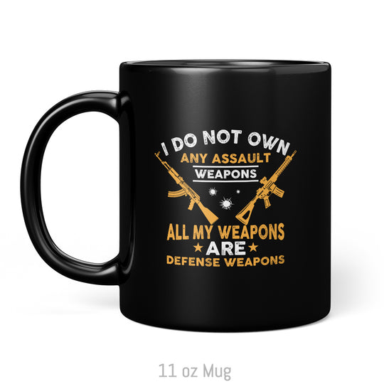 I Do Not Own Any Assault Weapons... Mug