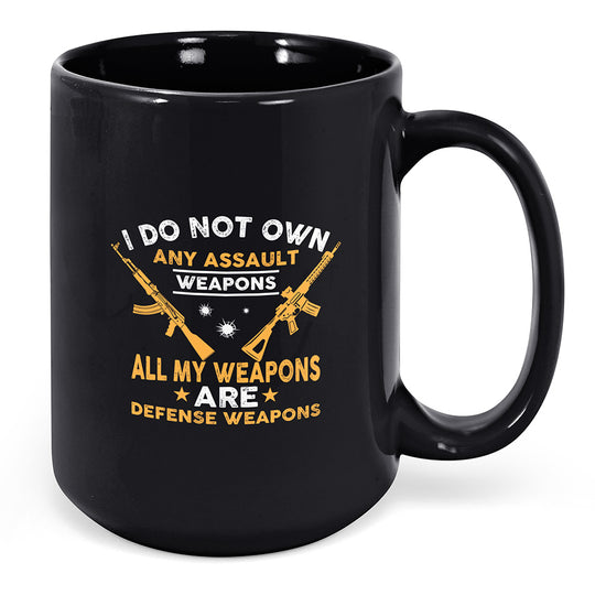 I Do Not Own Any Assault Weapons... Mug
