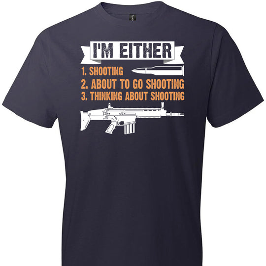 I'm Either Shooting, About to Go Shooting, Thinking About Shooting - Men's Pro Gun Apparel - Navy T-Shirt