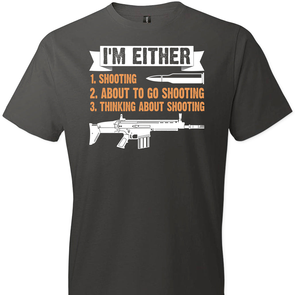 I'm Either Shooting, About to Go Shooting, Thinking About Shooting - Men's Pro Gun Apparel - Smoke T-Shirt