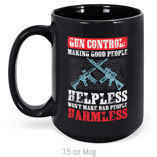 Gun Control: Making Good People Helpless... Mug