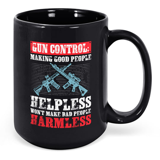 Gun Control: Making Good People Helpless... Mug
