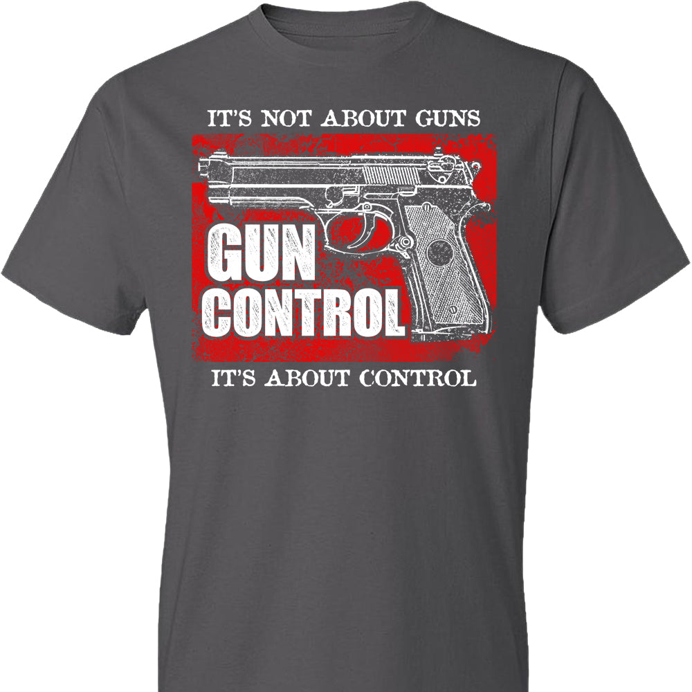 Gun Control. It's Not About Guns, It's About Control - Pro Gun Men's Tee - Grey