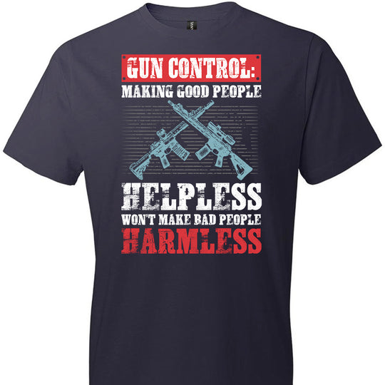 Gun Control: Making Good People Helpless Won't Make Bad People Harmless – Pro Gun Men's T-Shirt - Navy