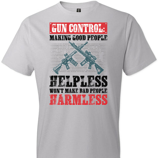 Gun Control: Making Good People Helpless Won't Make Bad People Harmless – Pro Gun Men's T-Shirt - Silver