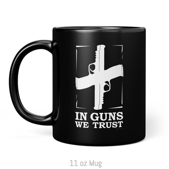 In Guns We Trust Mug