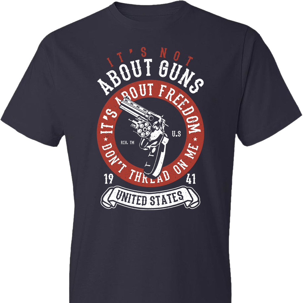 It's Not About Guns, It's About Freedom. Don't Thread on Me - Navy Men's T-Shirt