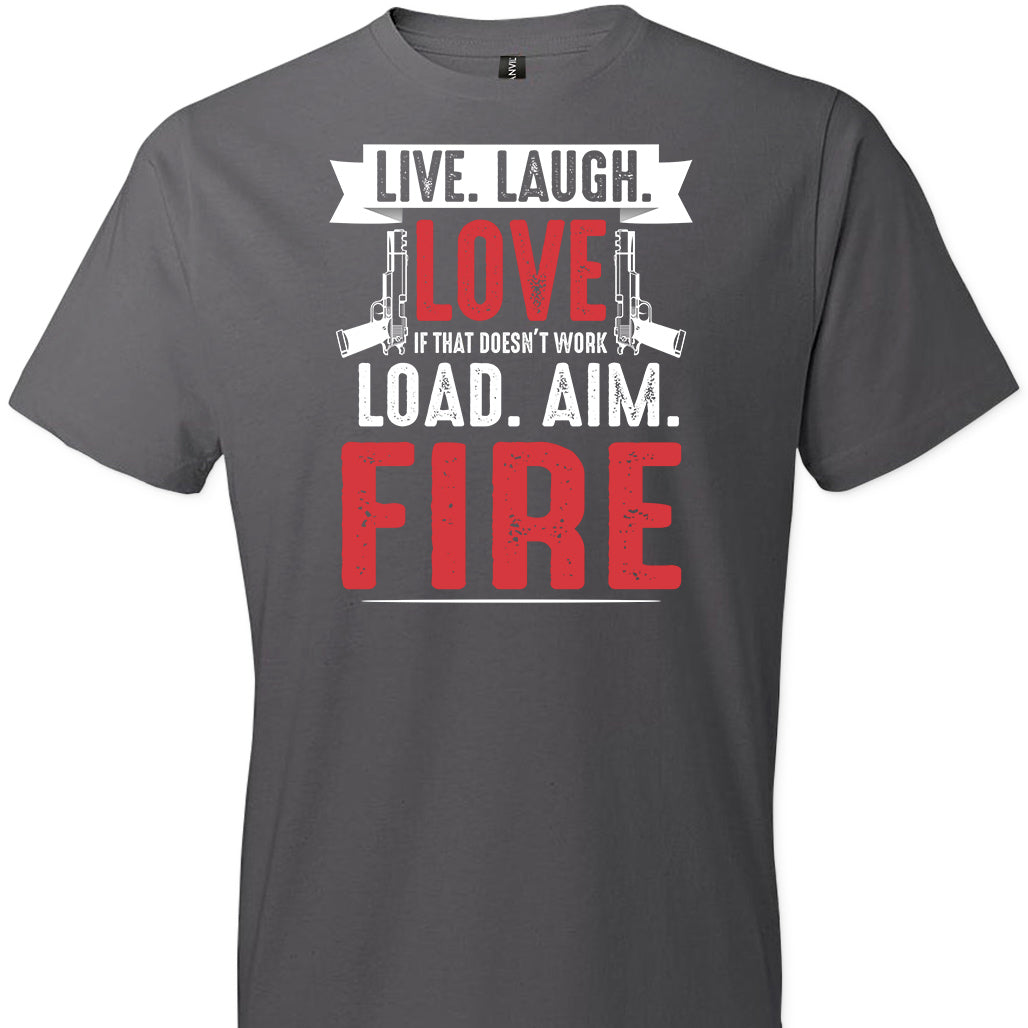 Live. Laugh. Love. If That Doesn't Work, Load. Aim. Fire - Pro Gun Men's T Shirt - Charcoal