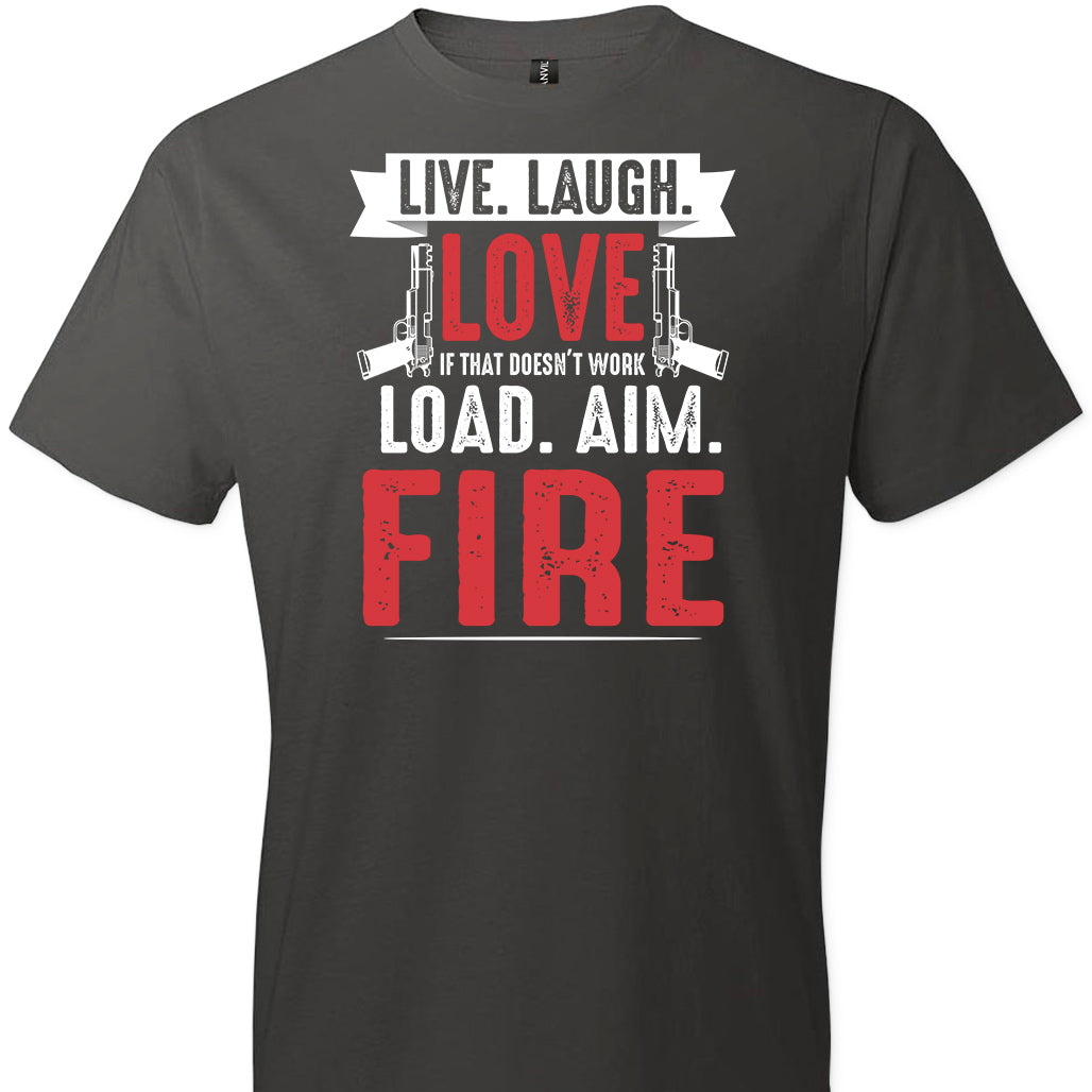 Live. Laugh. Love. If That Doesn't Work, Load. Aim. Fire - Pro Gun Men's T Shirt - Dark Grey