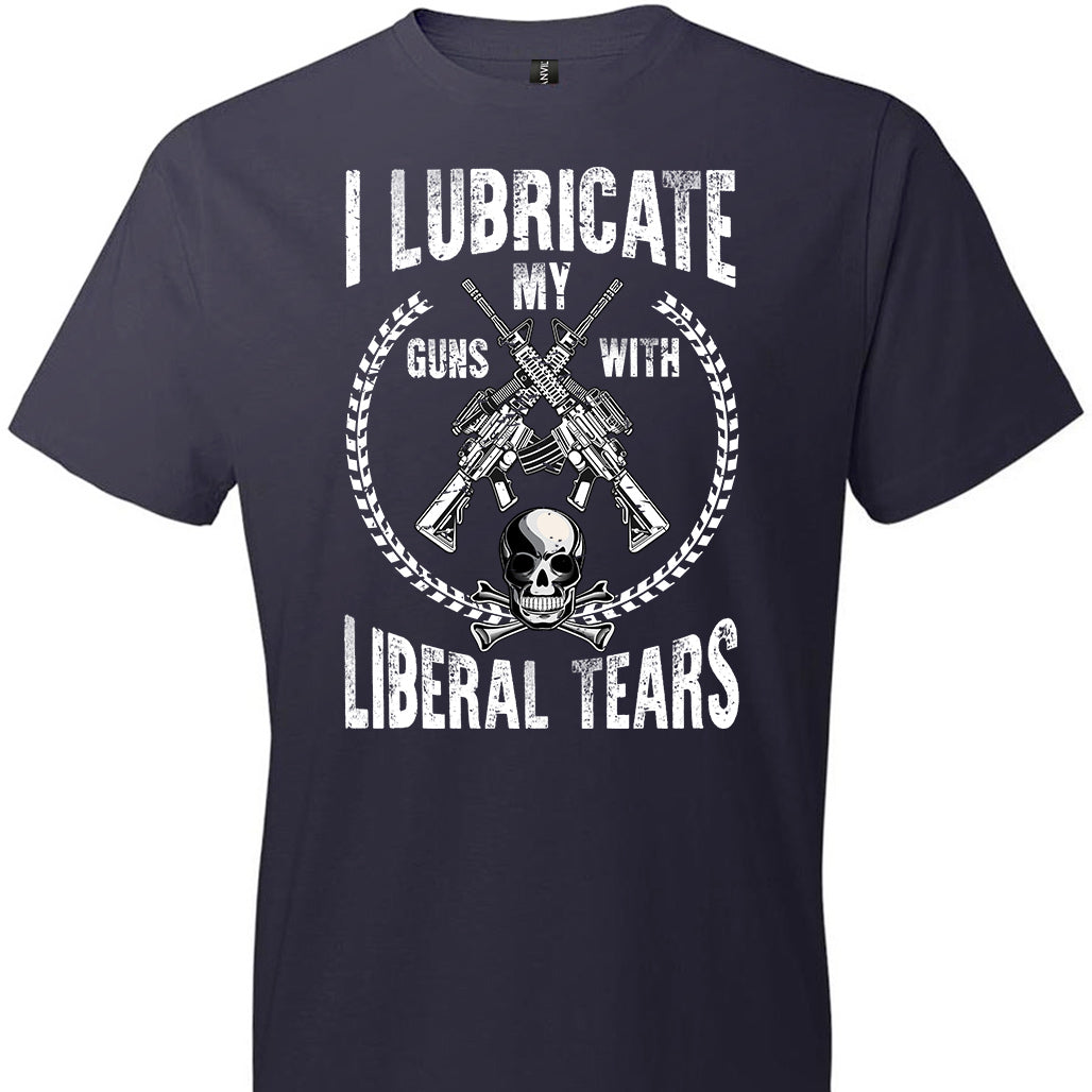I Lubricate My Guns With Liberal Tears - Pro Gun Men's Apparel - Navy T Shirts